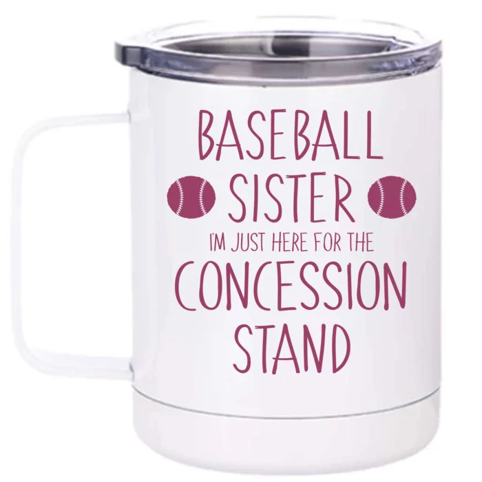 Baseball Sister I'm Just Here For The Concession Stand Front & Back 12oz Stainless Steel Tumbler Cup