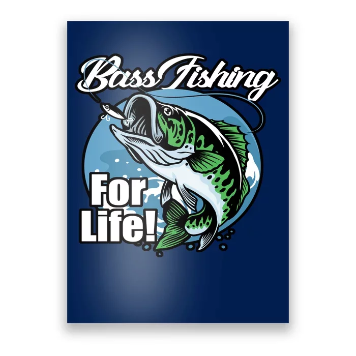 TeeShirtPalace | Bass Fishing For Life Poster