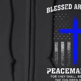 Blessed Are The Peacemakers Thin Blue Line Cross Full Zip Hoodie