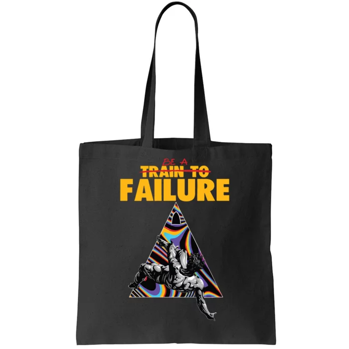 Be A Train To Failure Tote Bag