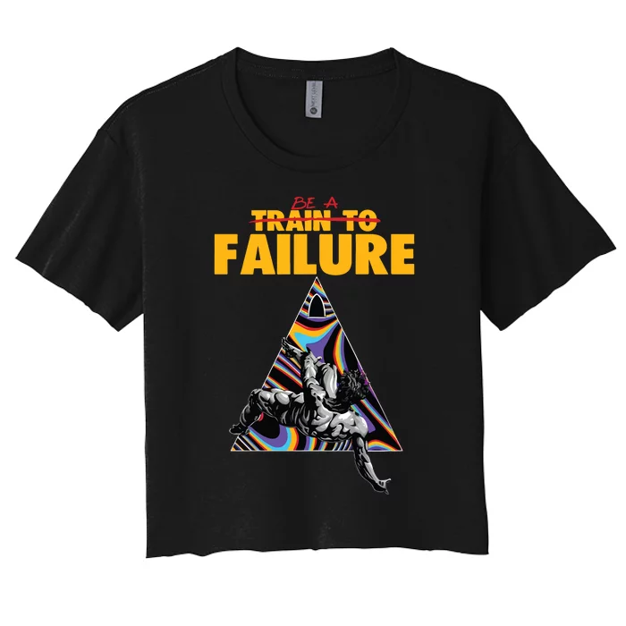 Be A Train To Failure Women's Crop Top Tee