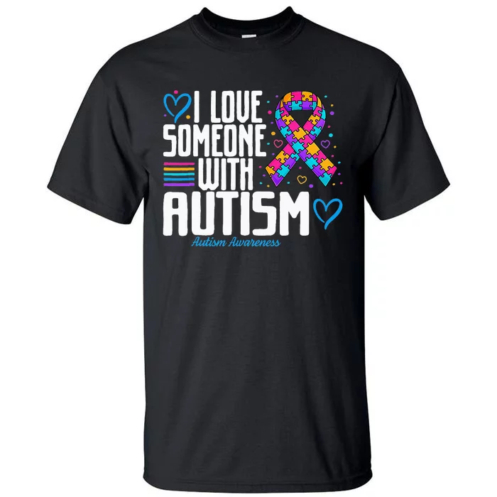 Blue Autism Tee I Love Someone With Autism Awareness Tall T-Shirt