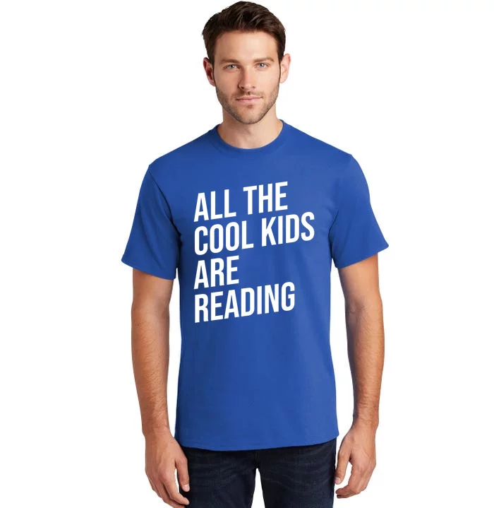 BookLover All The Cool Are Reading Bookworm Gift Tall T-Shirt