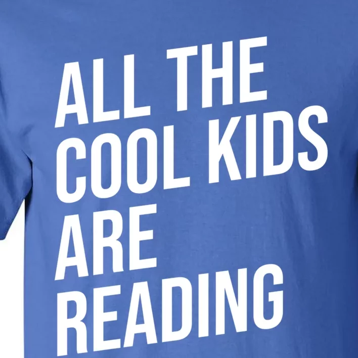 BookLover All The Cool Are Reading Bookworm Gift Tall T-Shirt