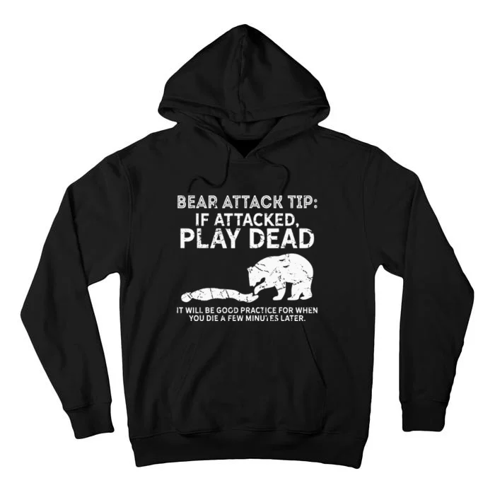 Bear Attack Tip If Attacked Play Dead Tall Hoodie