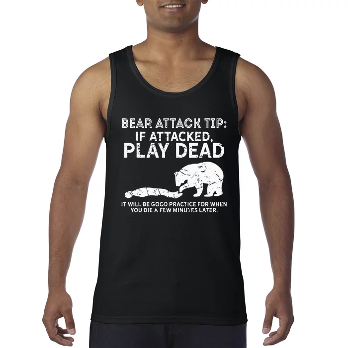 Bear Attack Tip If Attacked Play Dead Tank Top