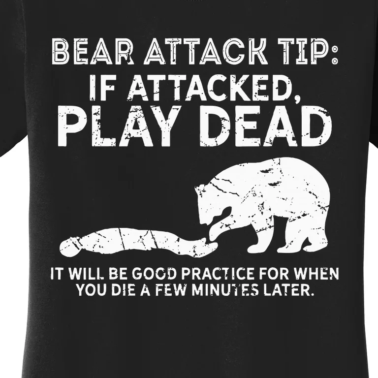 Bear Attack Tip If Attacked Play Dead Women's T-Shirt