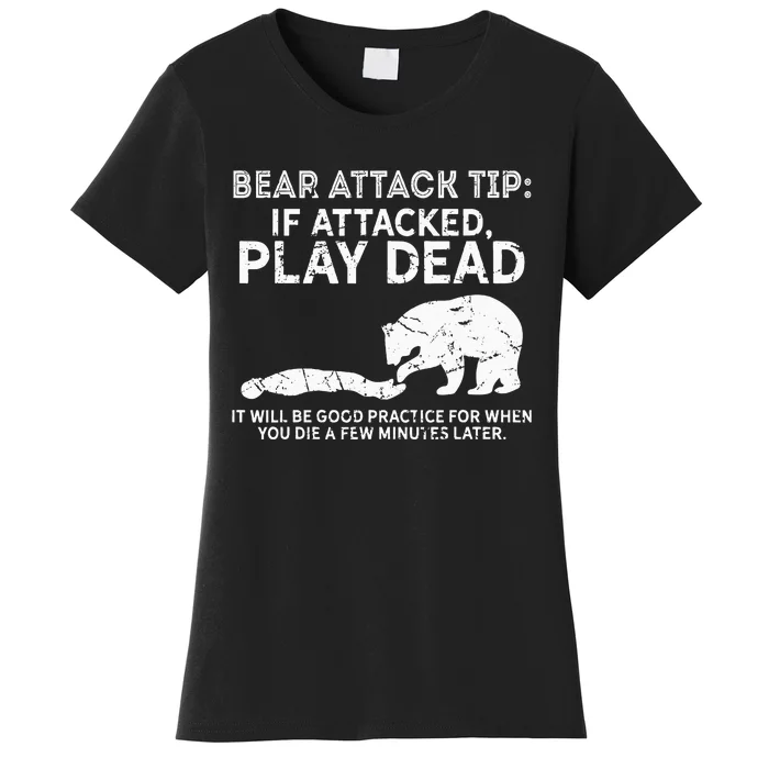 Bear Attack Tip If Attacked Play Dead Women's T-Shirt