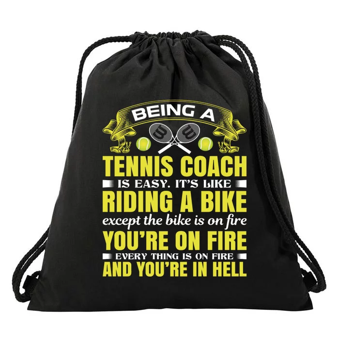 Being A Tennis Coach Is Easy Drawstring Bag