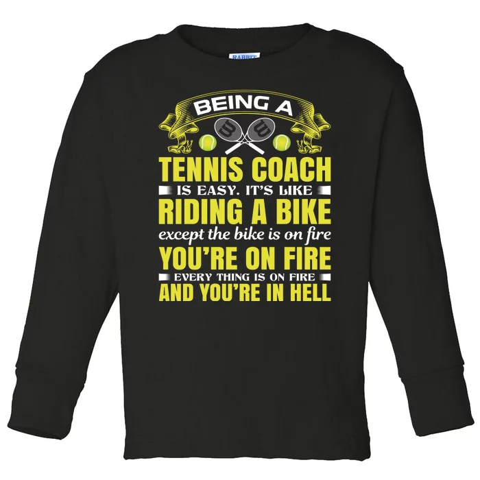 Being A Tennis Coach Is Easy Toddler Long Sleeve Shirt