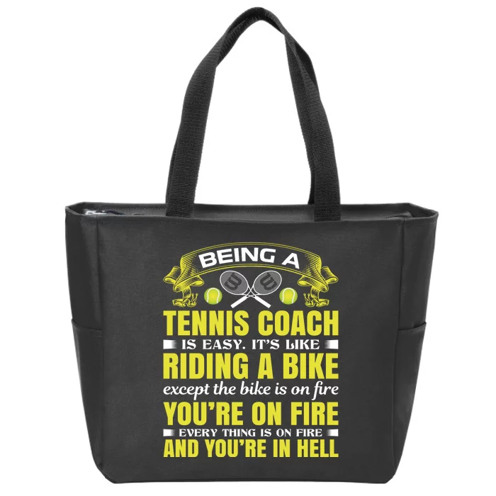 Being A Tennis Coach Is Easy Zip Tote Bag