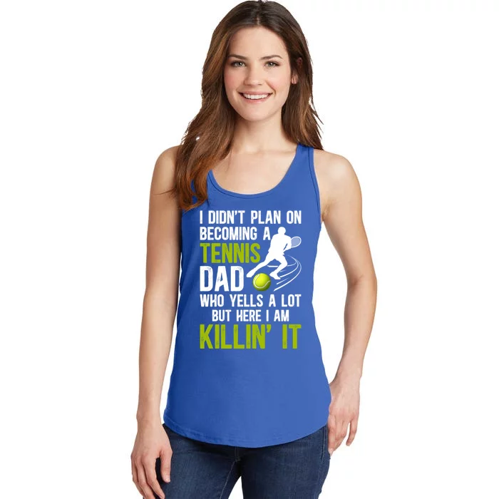 Becoming A Tennis Dad Of A Tennis Player Dad Tennis Father Gift Ladies Essential Tank