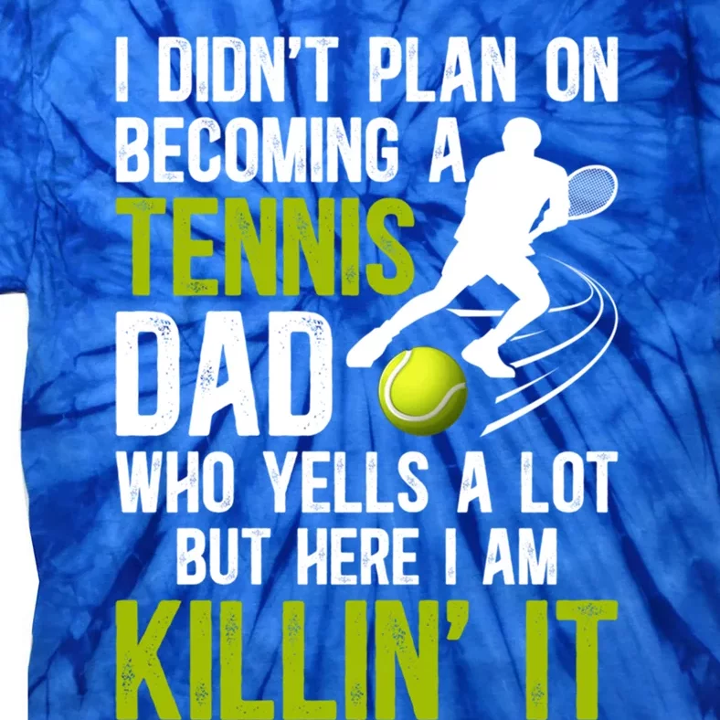 Becoming A Tennis Dad Of A Tennis Player Dad Tennis Father Gift Tie-Dye T-Shirt