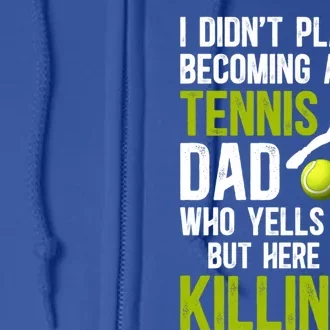 Becoming A Tennis Dad Of A Tennis Player Dad Tennis Father Gift Full Zip Hoodie