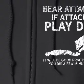 Bear Attack Tip If Attacked Play Dead Full Zip Hoodie