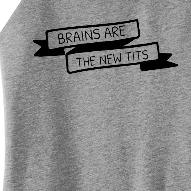 Brains Are The New Tits Women’s Perfect Tri Rocker Tank