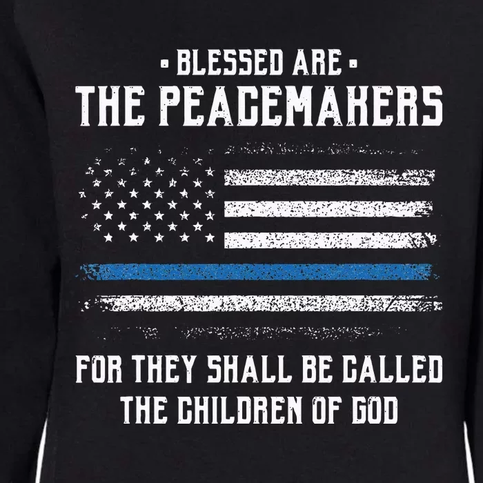 Blessed Are The Peacemakers Blue Line Police Cop Womens California Wash Sweatshirt