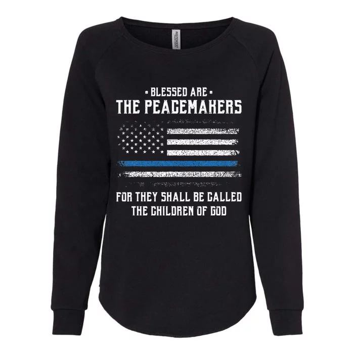 Blessed Are The Peacemakers Blue Line Police Cop Womens California Wash Sweatshirt