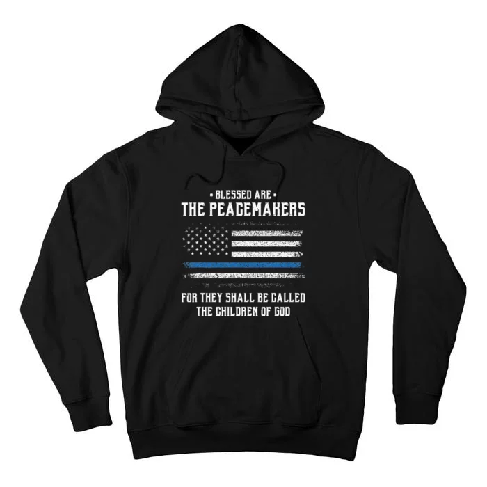 Blessed Are The Peacemakers Blue Line Police Cop Tall Hoodie