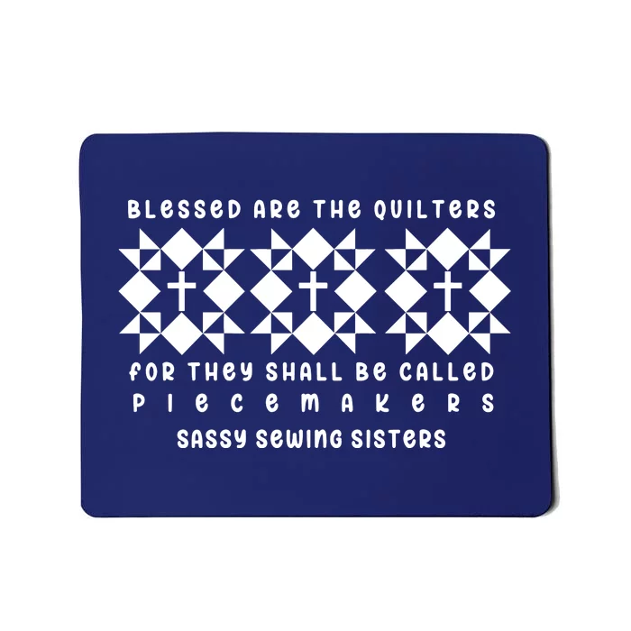 Blessed Are The Quilters Lover Mousepad