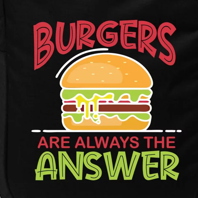 Burgers Are The Answer Bbq Hamburger Cookout Meat Eater Gift Impact Tech Backpack