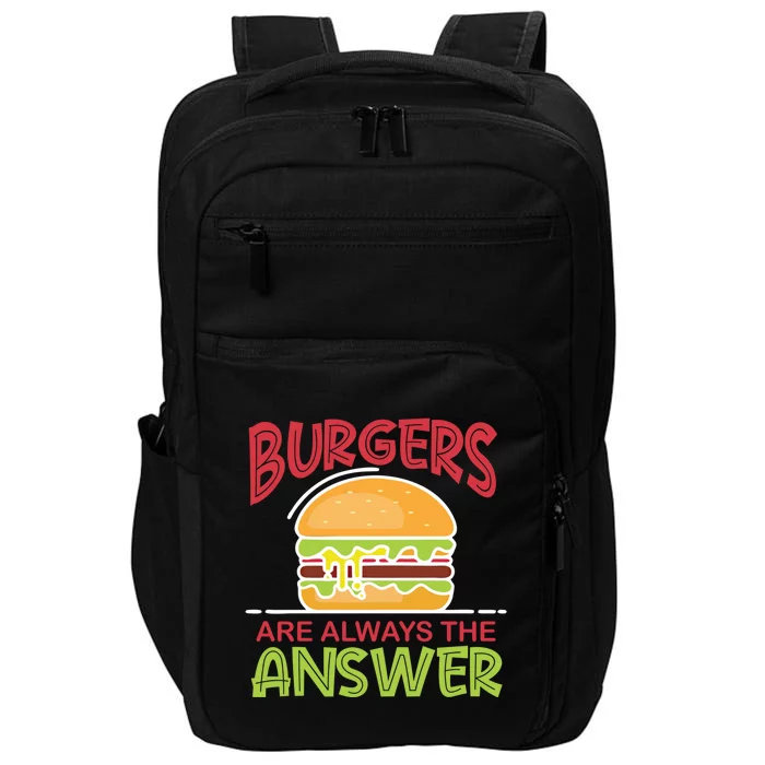 Burgers Are The Answer Bbq Hamburger Cookout Meat Eater Gift Impact Tech Backpack