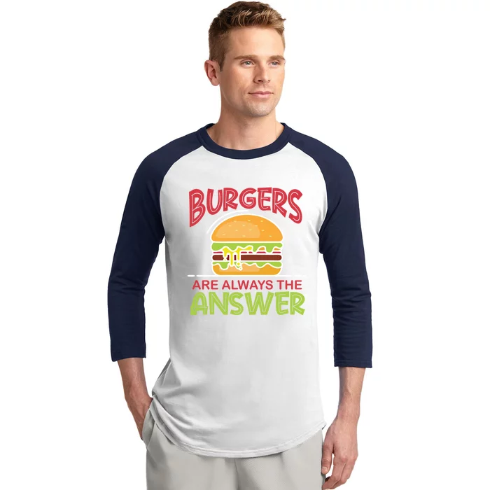 Burgers Are The Answer Bbq Hamburger Cookout Meat Eater Gift Baseball Sleeve Shirt