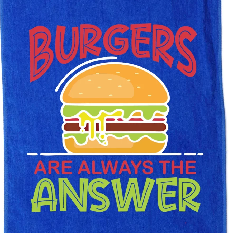 Burgers Are The Answer Bbq Hamburger Cookout Meat Eater Gift Platinum Collection Golf Towel