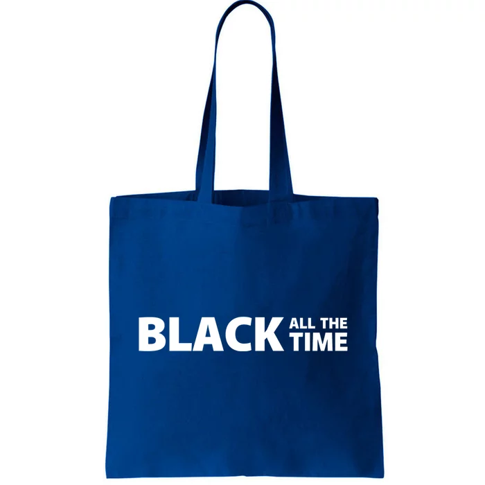 Black All The Time Black Lives Matter No Justice No Peace Gift Tote Bag