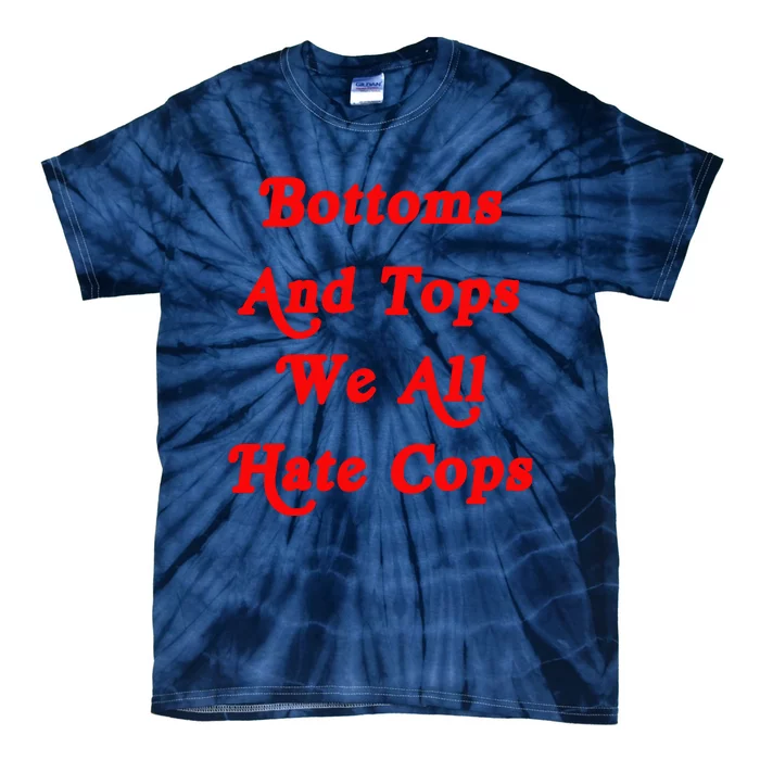 Bottoms And Tops We All Hate Cops 2000s Style Meme Tie-Dye T-Shirt