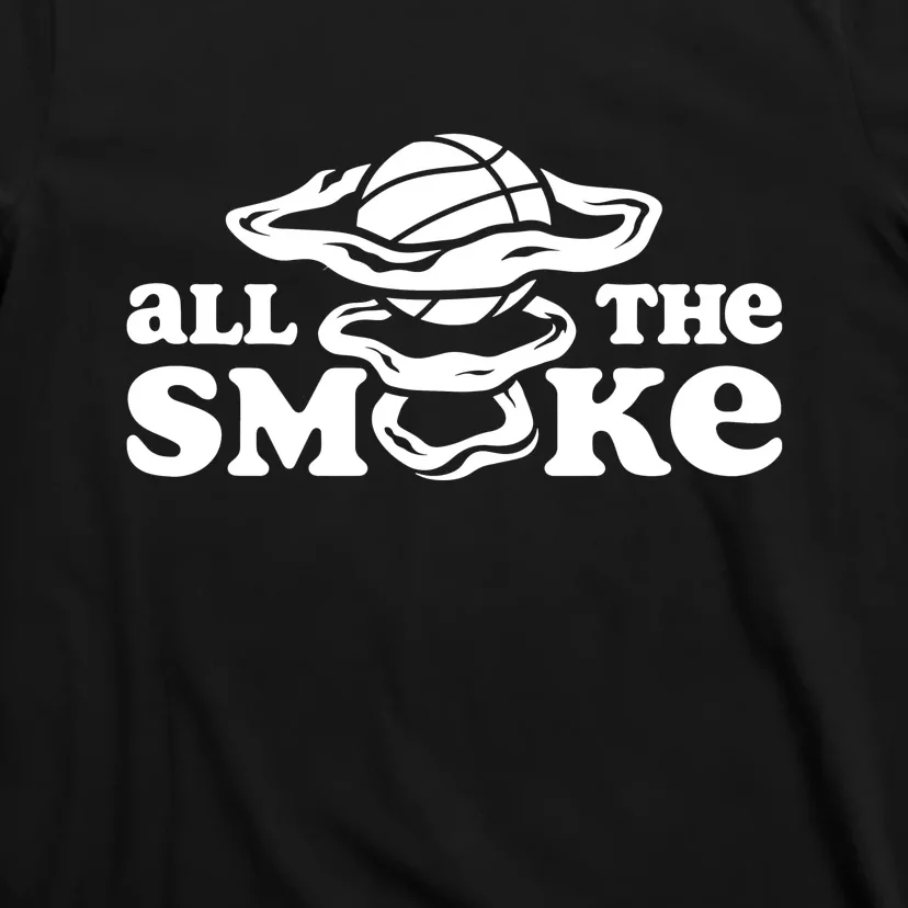 Basketball All The Smoke Funny T-Shirt