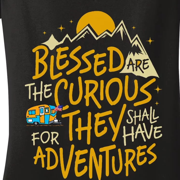 Blessed Are The Curious For They Shall Have Adventures Women's V-Neck T-Shirt