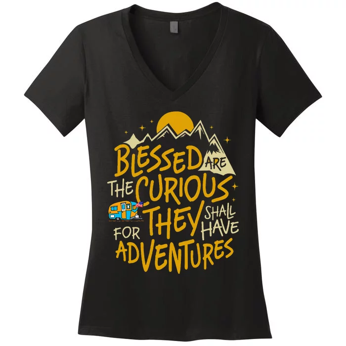 Blessed Are The Curious For They Shall Have Adventures Women's V-Neck T-Shirt