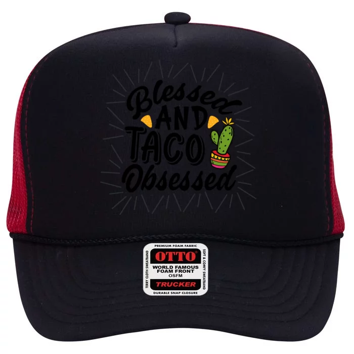 Blessed And Taco Obsessed Cinco De Mayo Funny Cactus High Crown Mesh Trucker Hat