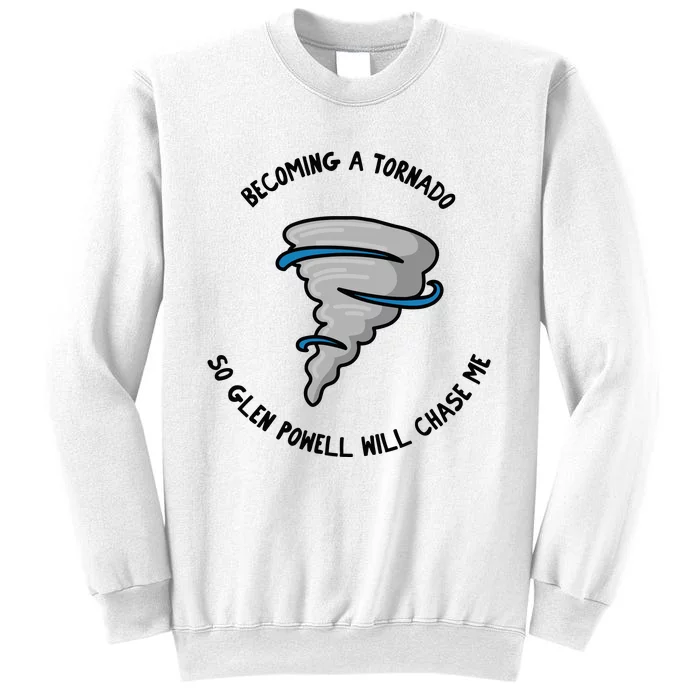 Becoming A Tornado So Will Chase Me Sweatshirt