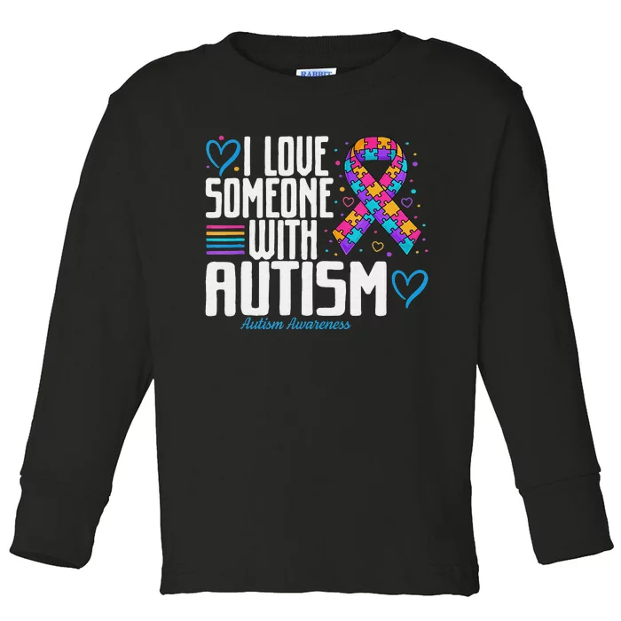 Blue Autism tee I love Someone with Autism Awareness Toddler Long Sleeve Shirt