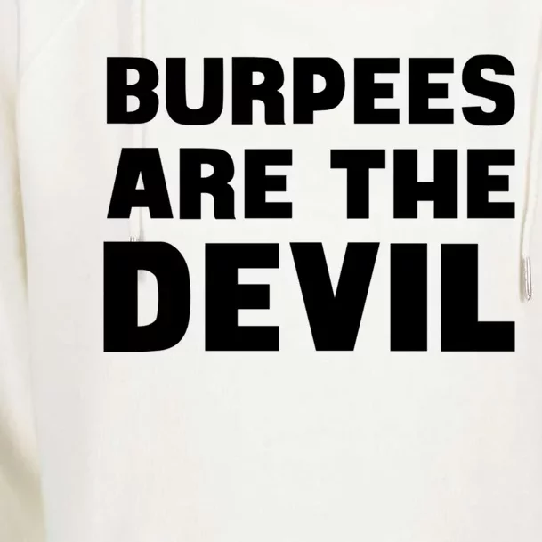 Burpees Are The Devil Gift Womens Funnel Neck Pullover Hood