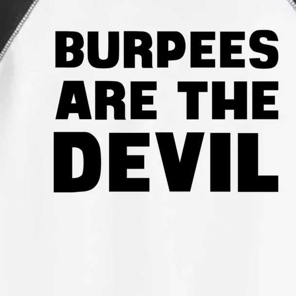 Burpees Are The Devil Gift Toddler Fine Jersey T-Shirt