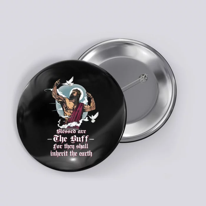 Blessed Are The Buff For They Shall Inherit The Earth Button