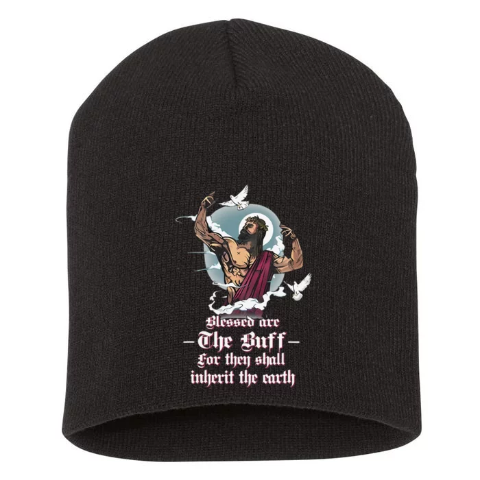 Blessed Are The Buff For They Shall Inherit The Earth Short Acrylic Beanie