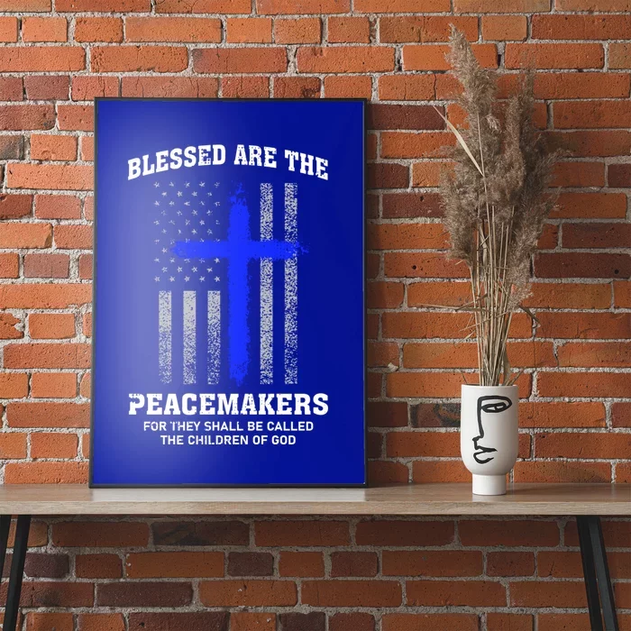 Blessed Are The Peacemakers Thin Blue Line Cross Gift Poster