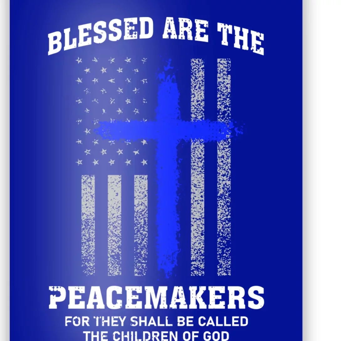 Blessed Are The Peacemakers Thin Blue Line Cross Gift Poster