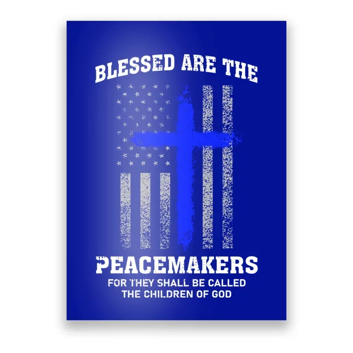 Blessed Are The Peacemakers Thin Blue Line Cross Gift Poster