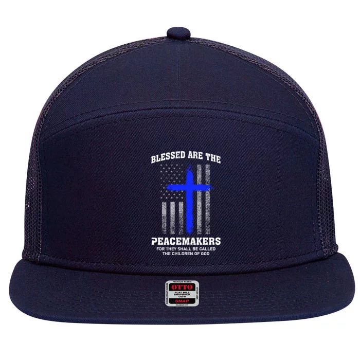 Blessed Are The Peacemakers Thin Blue Line Cross Gift 7 Panel Mesh Trucker Snapback Hat