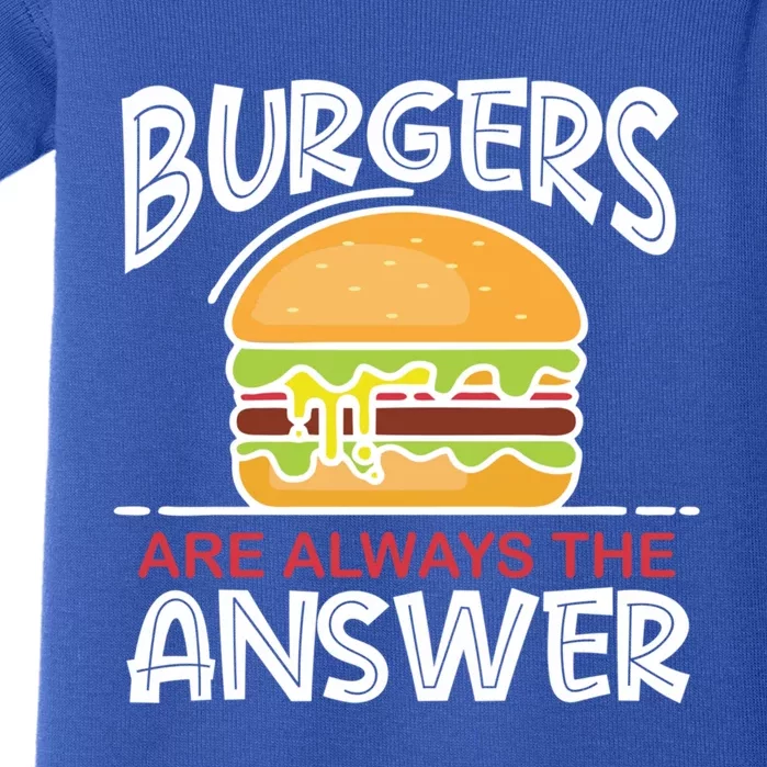 Burgers Are The Answer Bbq Hamburger Backyard Meat Eater Gift Baby Bodysuit