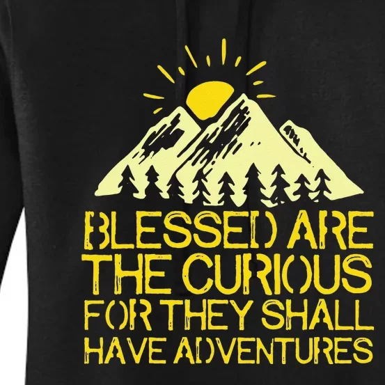 Blessed Are The Curious For They Shall Have Adventures Women's Pullover Hoodie