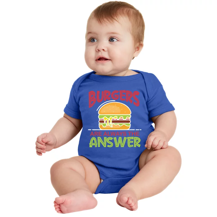 Burgers Are The Answer Bbq Hamburger Cookout Meat Eater Great Gift Baby Bodysuit