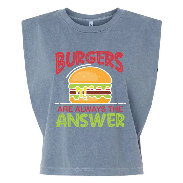 Burgers Are The Answer Bbq Hamburger Cookout Meat Eater Great Gift Garment-Dyed Women's Muscle Tee