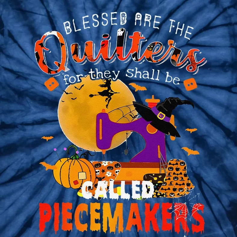 Blessed Are The Quilters For They Shall Be Called Piecemaker Tie-Dye T-Shirt