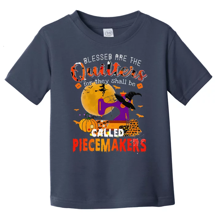 Blessed Are The Quilters For They Shall Be Called Piecemaker Toddler T-Shirt